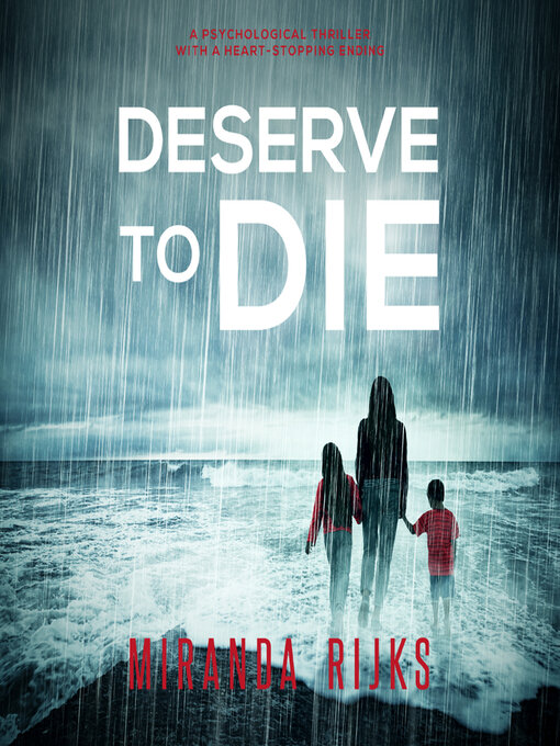 Title details for Deserve to Die by Miranda Rijks - Available